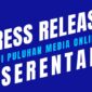 Publikasi press release secara serentak merupakan langkah tepat untuk manajemen reputasi: program sosialisasi dan kampanye personal branding/product branding maupun pemulihan citra (memperbaiki nama baik. (Dok. Fokussiber.com/Budipur)